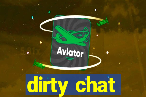 dirty chat